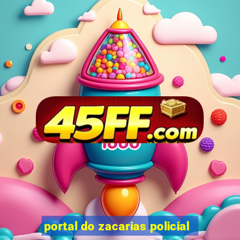 portal do zacarias policial
